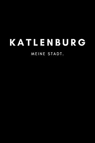 Katlenburg: Notizbuch, Notizblock, Notebook | 120 freie Seiten mit Rahmen, DIN A5 (6x9 Zoll) | Notizen, Termine, Ideen, Skizzen, Planer, Tagebuch, ... | Deine Stadt, Dorf, Region, Liebe und Heimat