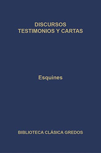 Discursos. Testimonios y cartas. (Biblioteca Clásica Gredos nº 29...