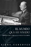 El mundo que he vivido: memorias de diplomacia, de episodios y de gente. 9978570551 Book Cover