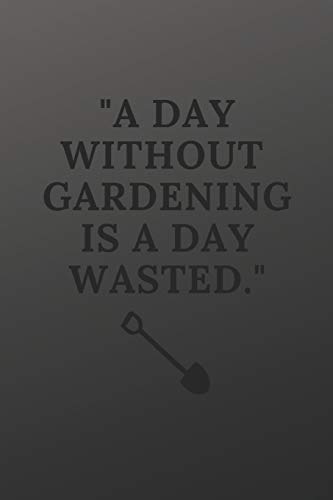 A day without gardening is a day wasted: a gardening