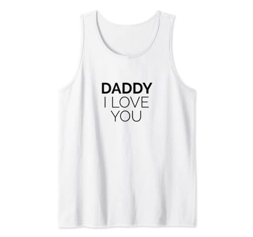 Daddy I love you Tank Top