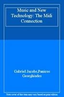 Music and New Technology: The Midi Connection 1850582319 Book Cover