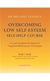 Overcoming Low Self-Esteem Self-Help Course Part Three: Pt. 3 by Dr Melanie Fennell (26-Jan-2006) Paperback