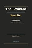  The Lexicons: Βαπτίζω: When the Definition and the Evidence Disagree