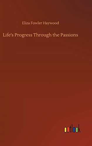 Life's Progress Through the Passions