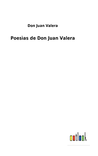 Poesìas de Don Juan Valera (Spanish Edition)