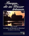 Burgen die im Wasser träumen: Die Burgen und Schlösser im Münsterland, ihre Geschichte und ihre Gegenwart, ihre Baumeister und ihre Besitzer, ihre Lage und ihre Sagen 3402060280 Book Cover