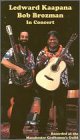 Ledward Kaapana & Bob Brozman in Concert [VHS]