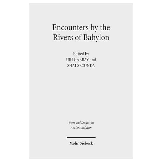 Encounters by the Rivers of Babylon: Scholarly Conversations Between Jews, Iranians, and Babylonians in Antiquity: 160