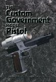 The Custom Government Model Pistol 1879356163 Book Cover