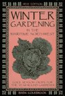 Winter Gardening in the Maritime Northwest : Cool Season Crops for the Year-Round Gardener      Paperback – January 1, 1989