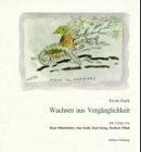 erwin eisch glaskünstler  Wachsen aus Vergänglichkeit: Zum Streit um die Erweiterung des Nationaparks Bayerischer Wald