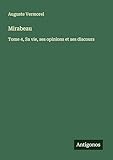  Mirabeau: Tome 4, Sa vie, ses opinions et ses discours