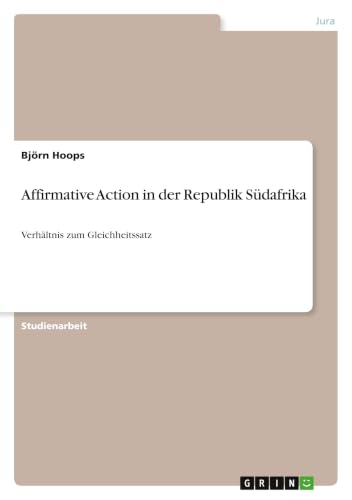 Affirmative Action in der Republik Südafrika: Verhältnis zum Gleichheitssatz (German Edition)