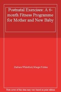 Paperback Postnatal Exercises: A 6-month Fitness Programme for Mother and Baby Book