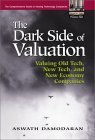 The Dark Side of Valuation Valuing Old Tech, New Tech, and New Economy Companies