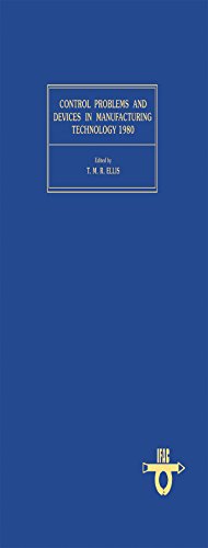  Control Problems and Devices in Manufacturing Technology 1980: Proceedings of the 3rd IFAC/IFIP Symposium, Budapest, Hungary, 22-25 October 1980 (MANUFACONT \'80) (English Edition)