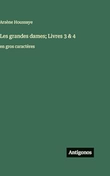 Les grandes dames; Livres 3 & 4: en gros caractères