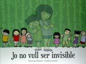 Jo no vull ser invisible