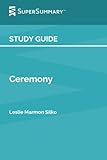Study Guide: Ceremony by Leslie Marmon Silko (SuperSummary)