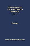 plutarco elias calles libros  Obras morales y de costumbres (Moralia) XI. Tratados platónicos. Tratados antiestoicos.: Tratados Platónicos; Tratados contra los estoicos (Biblioteca Clásica Gredos nº 322)