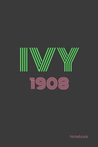 IVY 1908 Alpha Kappa Alpha Sorority Notebook: The perfect gift for yourself or your favorite IVY of Alpha Kappa Alpha Sorority