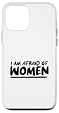 I Am Afraid Of Women
