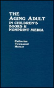 The Aging Adult in Children's Books and Nonprint Media: An Annotated Bibliography      Hardcover – June 1, 1982