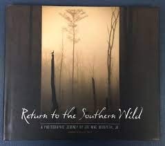 Hardcover Return to the Southern Wild: A Photographic Journey by Joe Mac Hudspeth, Jr. Book