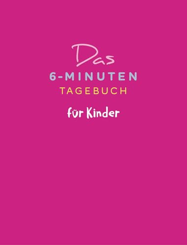 Das 6-Minuten-Tagebuch für Kinder (pink) Das 6-Minuten-Tagebuch für Kinder (pink)