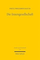 Die Innengesellschaft: Gang Und Werden, Dogmatik Und Fortentwicklung (German Edition) 316164588X Book Cover