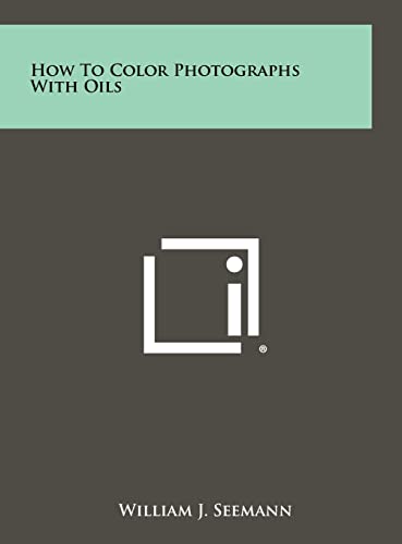 How To Color Photographs With Oils