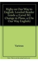 Rigby on Our Way to English: Leveled Reader Grade 4 (Level M) Change in ...