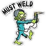 Must Weld Welding Helmet Zombie Welder Funny Car Bumper Vinyl Sticker Decal
