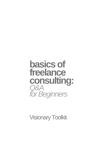 Basics of Freelance Consulting: Q&A for Beginners