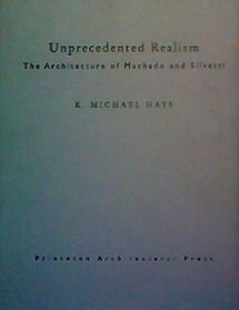 Unprecedented Realism: Architecture of Machado and Silvetti