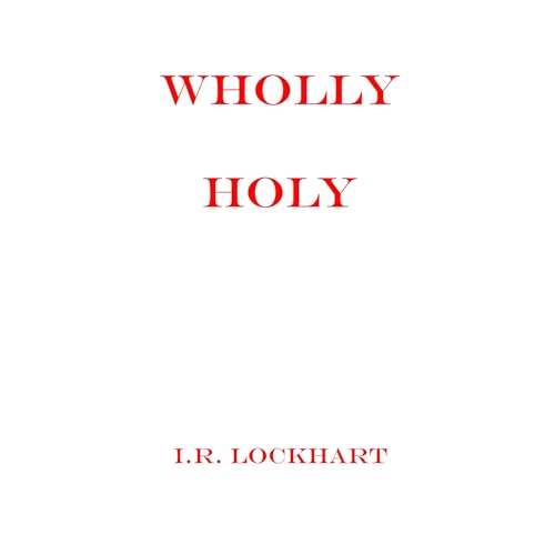 Wholly Holy by I. R. Lockhart episode artwork