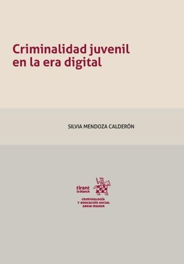 Criminalidad juvenil en la era digital (Criminología y Educación Social)