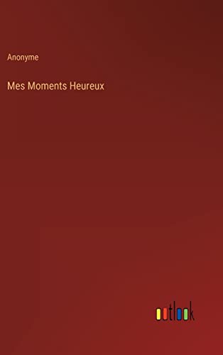 Mes Moments Heureux (French Edition)