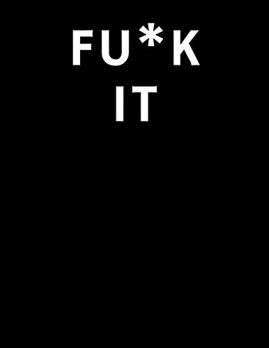 Fuck It Notebook Black: Lined Notebook,Classic, Journal,Notes,Composition Book, Paper book,Diary (110 Pages, Lined, 8.5x11 )