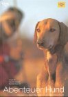 Hardcover Abenteuer Hund. Reisen zu den Wurzeln einer Partnerschaft. [German] Book