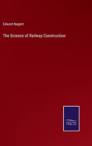 The Science of Railway Construction