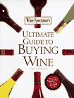Wine Spectator's Ultimate Guide to Buying Wine      Hardcover – January 1, 1996