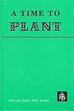 A Time to Plant (Rod and Staff's fifth Reader)