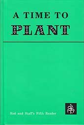 A Time to Plant (Rod and Staff's fifth Reader)