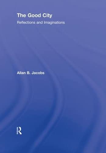 The Good City: Reflections and Imaginations