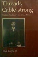 Threads Cable-Strong: William Faulkner's Go Down, Moses 0838750370 Book Cover