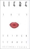 Liebe, Lust und Leidenschaft. Die grosse Trilogie der literarischen Hocherotik.: Die Trilogie der literarischen Hocherotik - Hauptdarsteller: Eva Zutzel, Adam Zausel 