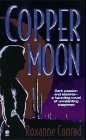 Copper Moon (As: Roxanne Conrad)
