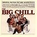 The Big Chill - Original Motion Picture Soundtrack Plus Additional Classics From the Era